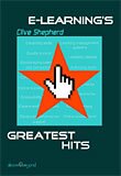 E-learning's Greatest Hits by Clive Shepherd